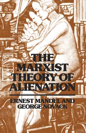 The Marxist Theory of Alienation de Ernest Mandel