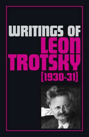 Writings of Leon Trotsky (1930-31) de Leon Trotsky