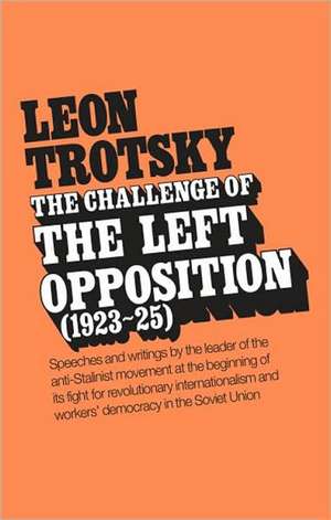 The Challenge of the Left Opposition (1923-25) de Leon Trotsky