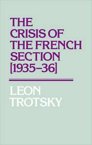 The Crisis of the French Section (1935-36) de Leon Trotsky