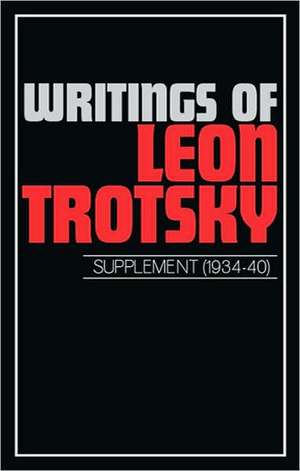 Writings of Trotsky, Leon (Supplement 1934-40) de Leon Trotsky