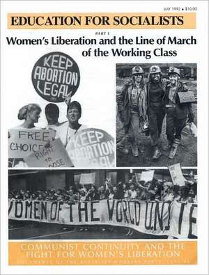 Women's Liberation and the Line of March of the Working Class de Mary-Alice Waters