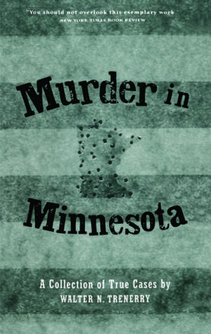 Murder in Minnesota de Walter N. Trenerry