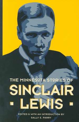 Minnesota Stories of Sinclair Lewis de Sally E. Parry