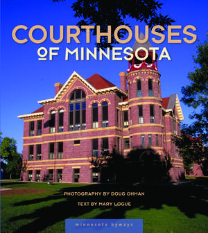 Courthouses of Minnesota de Doug Ohman