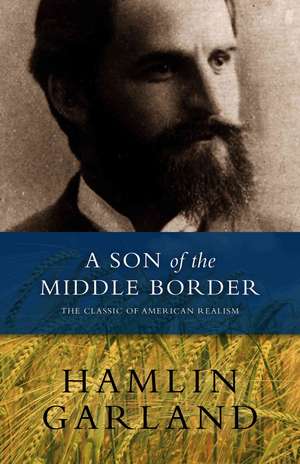 A Son of the Middle Border de Hamlin Garland