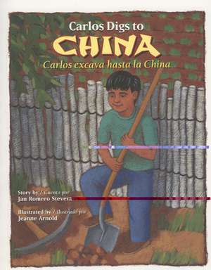 Carlos Digs to China / Carlos Excava Hasta La China de Jan Romero Stevens