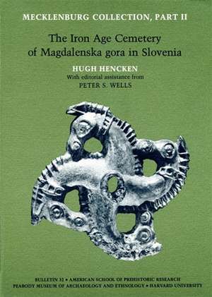 Mecklenburg Collection, Part II: The Iron Age Cemetery of Magdalenska gora in Slovenia de Hugh Hencken