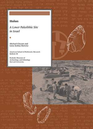 Holon – A Lower Paleolithic Site in Israel de Michael Chazan