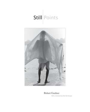 Still Points de Robert Gardner