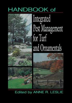 Handbook of Integrated Pest Management for Turf and Ornamentals de Anne R. Leslie