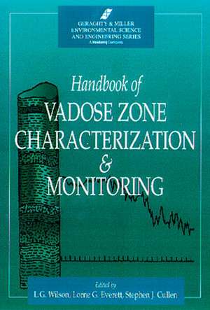 Handbook of Vadose Zone Characterization & Monitoring de L. Gray Wilson