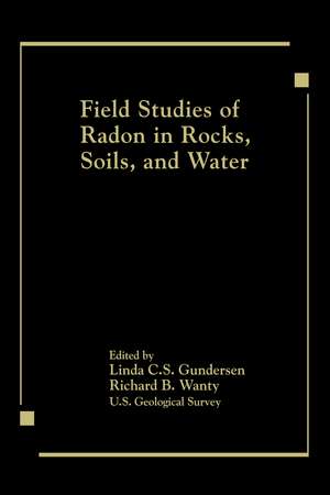 Field Studies of Radon in Rocks, Soils, and Water de Gundersen/Wanty