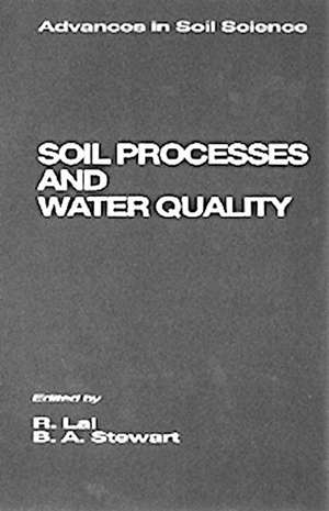 Soil Processes and Water Quality de B. A. Stewart