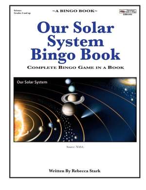 Our Solar System Bingo Book: Complete Bingo Game In A Book de Rebecca Stark