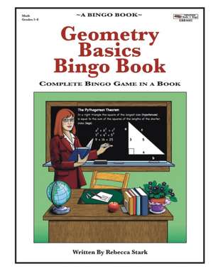 Geometry Basics Bingo Book: Complete Bingo Game In A Book de Rebecca Stark