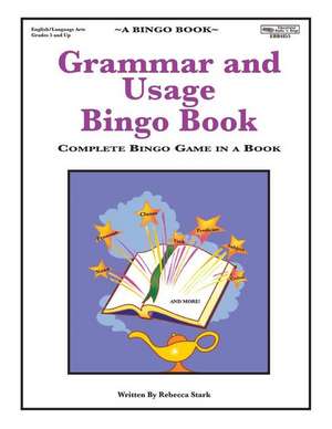 Grammar and Usage Bingo Book: Complete Bingo Game In A Book de Rebecca Stark