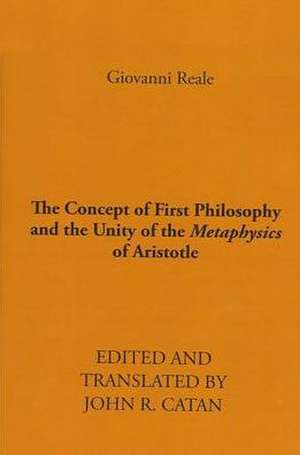 The Concept of First Philosophy and the Unity of the Metaphysics of Aristotle de Giovanni Reale