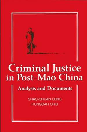 Criminal Justice in Post-Mao China: Analysis and Documents