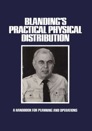 Blanding’s Practical Physical Distribution: A Handbook for Planning and Operations de Warren Blanding