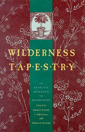 Wilderness Tapestry: An Eclectic Approach To Preservation de Vause Zeveloff