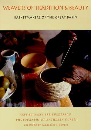 Weavers Of Tradition And Beauty: Basketmakers Of The Great Basin de Mary Lee Fulkerson