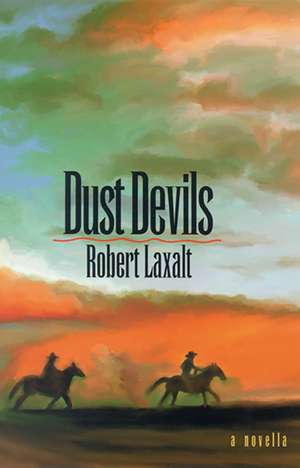 Dust Devils: A Novella de Robert Laxalt