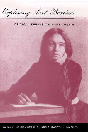 Exploring Lost Borders: Critical Essays On Mary Austin de Melody Graulich