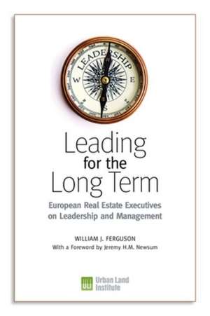 Leading for the Long Term de William J. Ferguson