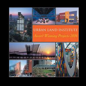 Urban Land Institute Award Winning Projects 2006 de Julie D. Stern