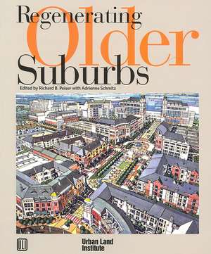 Regenerating Older Suburbs de Richard B Peiser