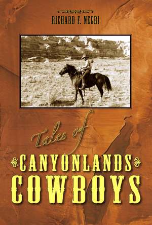 Tales of Canyonlands Cowboys de Richard Negri