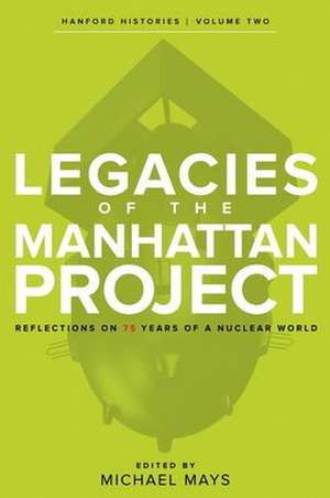 Legacies of the Manhattan Project de Mick Broderick