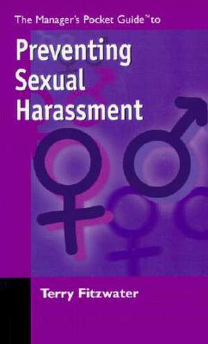 The Managers Pocket Guide to Preventing Sexual Harassment de Terry Fitzwater