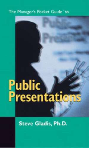 The Managers Pocket Guide to Public Presentations de Gladis Steve