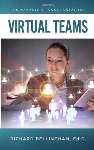 The Manager's Pocket Guide to Virtual Teams de Richard Bellingham