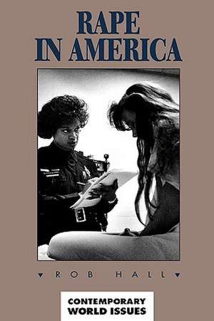 Rape in America: A Reference Handbook de Rob Hall