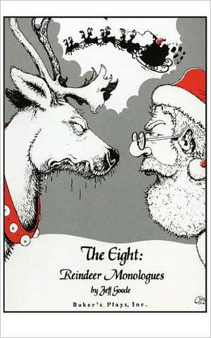 The Eight: Reindeer Monologues de Jeff Goode