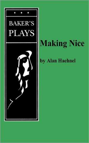 Making Nice de Alan Haehnel