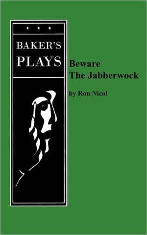 Beware the Jabberwock de Ron Nicol