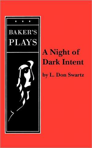 A Night of Dark Intent de L. Don Swartz