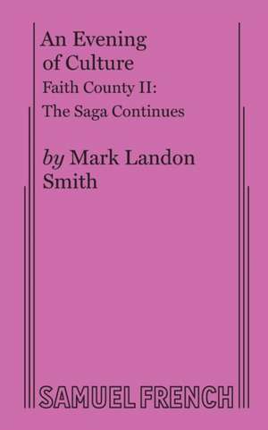 An Evening of Culture: Faith County II de Mark Landon Smith