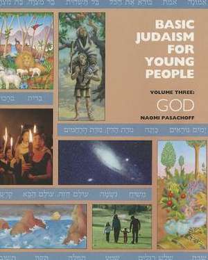 Basic Judaism for Young People: God de Naomi E. Pasachoff