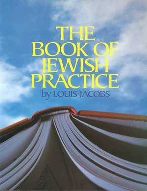 The Book of Jewish Practice de Louis Jacobs