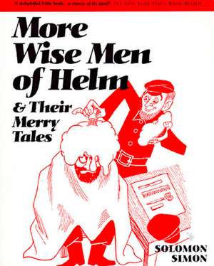 More Wise Men of Helm and Their Merry Tales de Solomon Simon