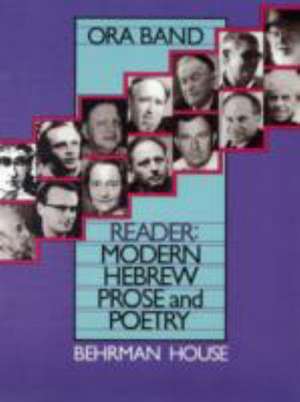 Reader: Modern Hebrew Prose and Poetry de Ora Band