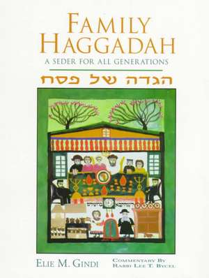 Family Haggadah: A Seder for All Generations de Elie Gindi