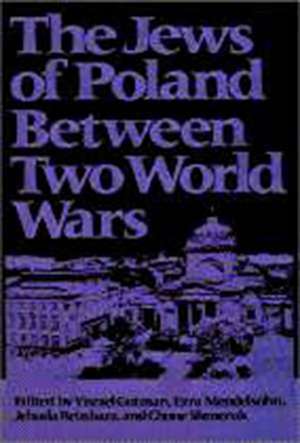 The Jews of Poland Between Two World Wars de Yisrael Gutman