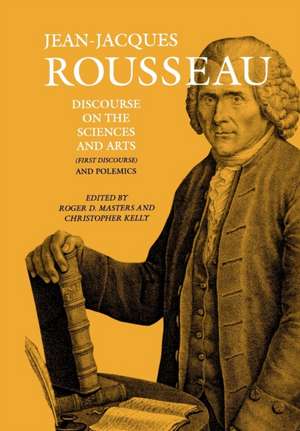 Discourse on the Sciences and Arts (First Discourse) and Polemics de Jean-Jacques Rousseau