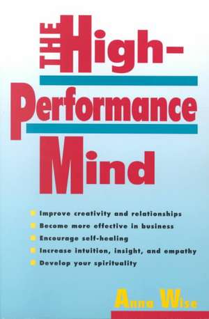 The High-Performance Mind de Anna Wise